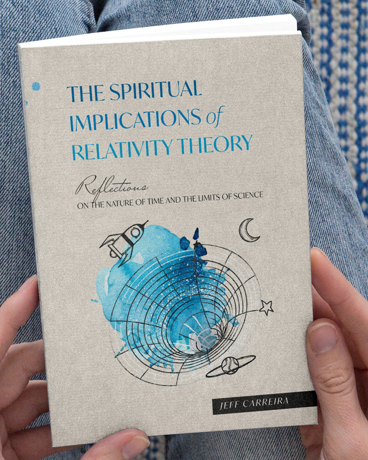 The Spiritual Implications of Relativity Theory: Reflections on the Nature of Time and the Limits of Science