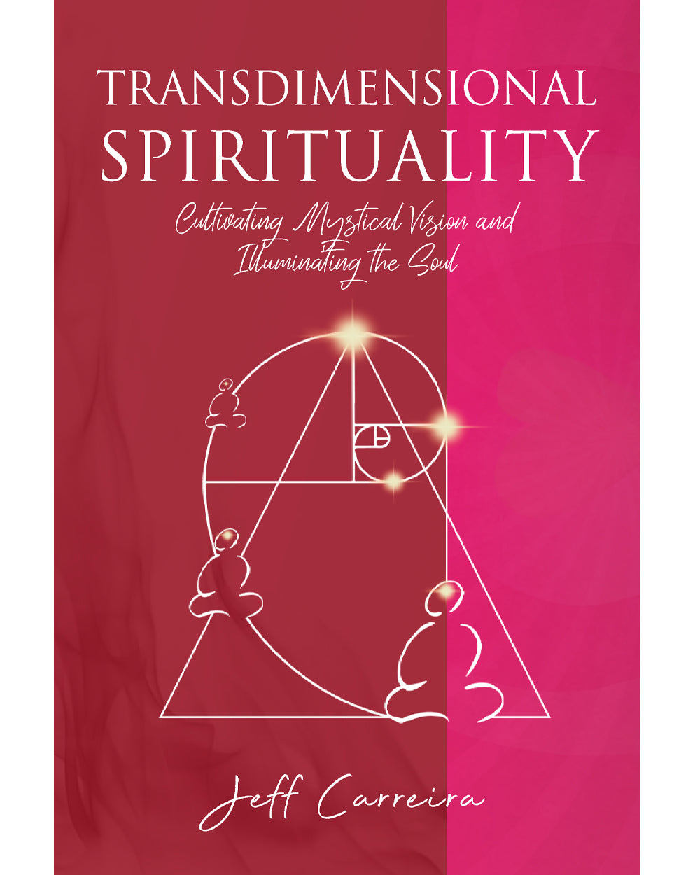 Transdimensional Spirituality: Cultivating Mystical Vision and Illuminating the Soul