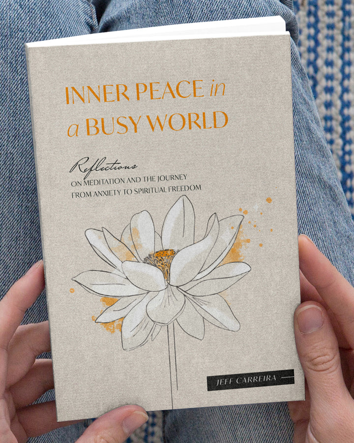 Inner Peace in a Busy World: Reflections on Meditation and the Journey from Anxiety to Spiritual Freedom