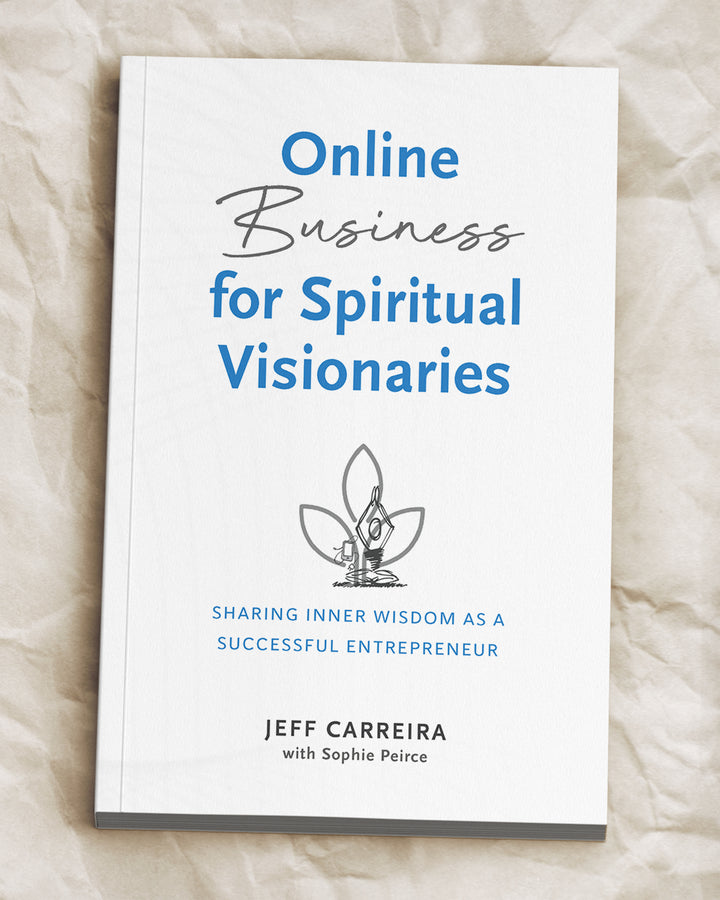 Online Business for Spiritual Visionaries: Sharing Inner Wisdom as a Successful Entrepreneur