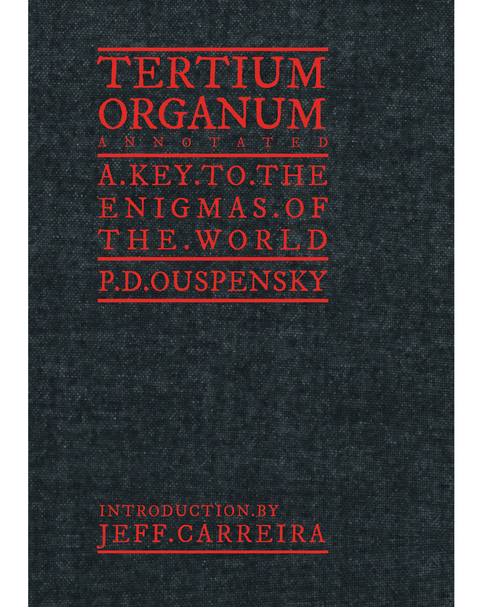 Tertium Organum (Annotated): The Third Canon of Thought - A Key To The Enigmas Of The World