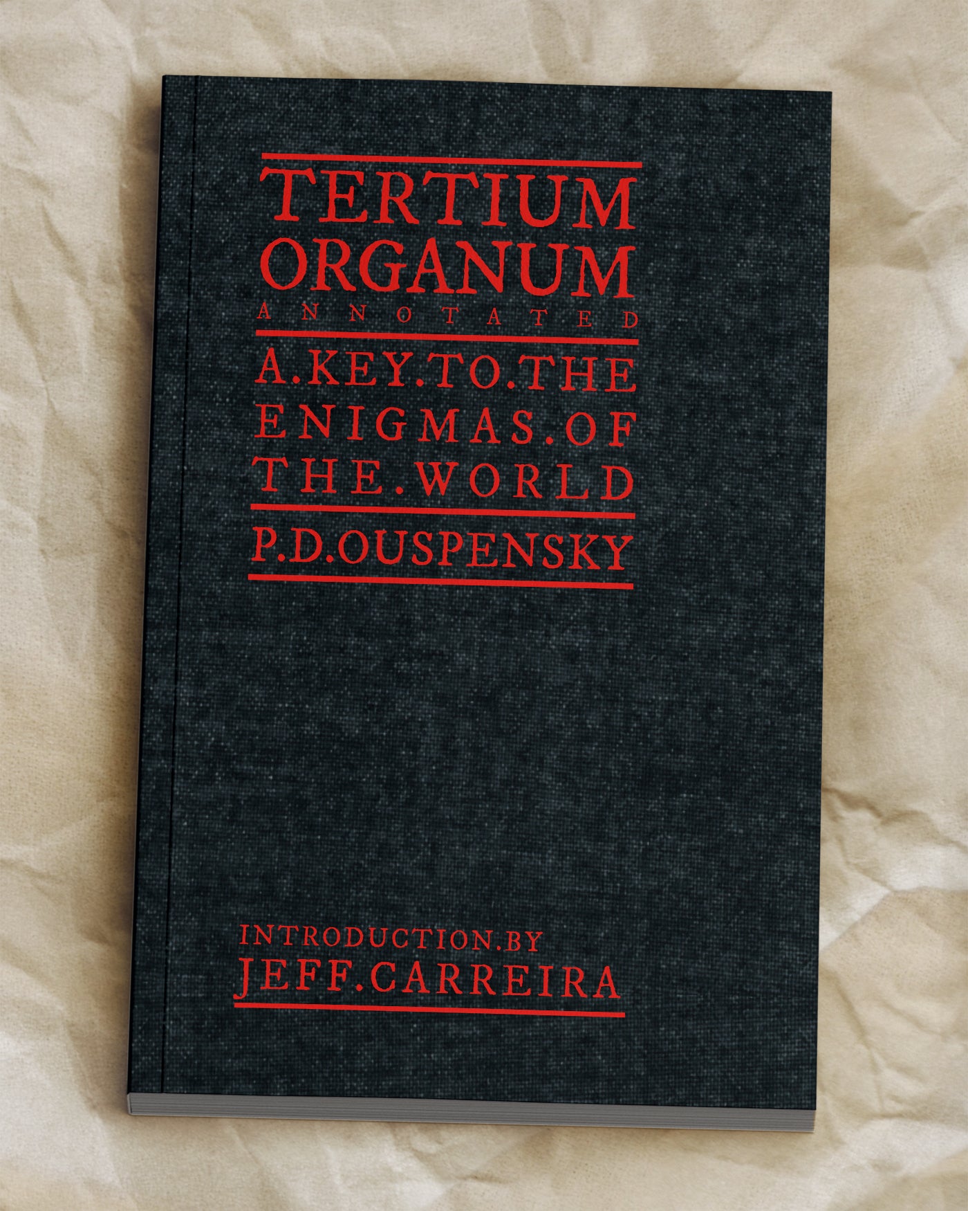 Tertium Organum (Annotated): The Third Canon of Thought - A Key To The Enigmas Of The World