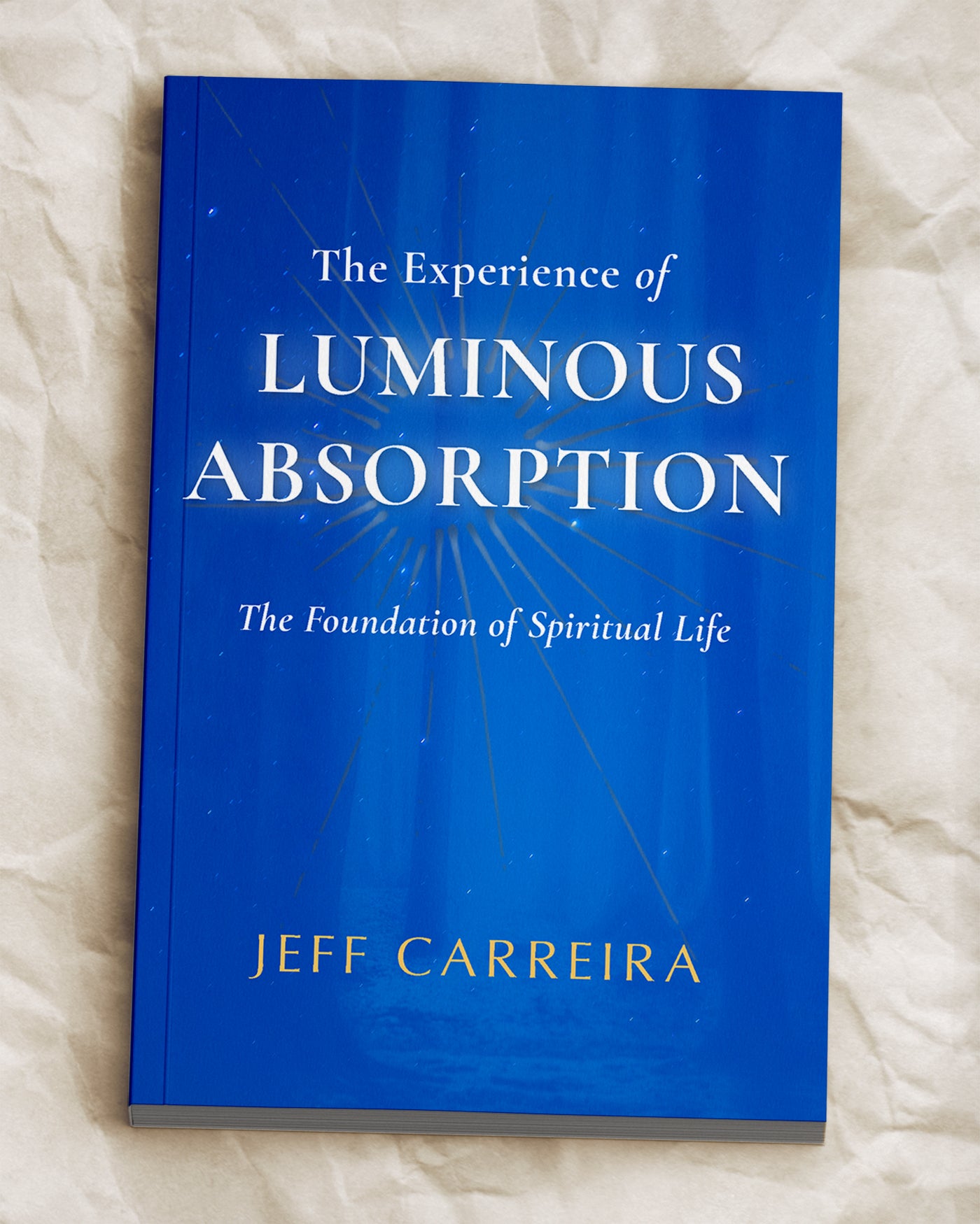 The Experience of Luminous Absorption: The Foundation of Spiritual Life