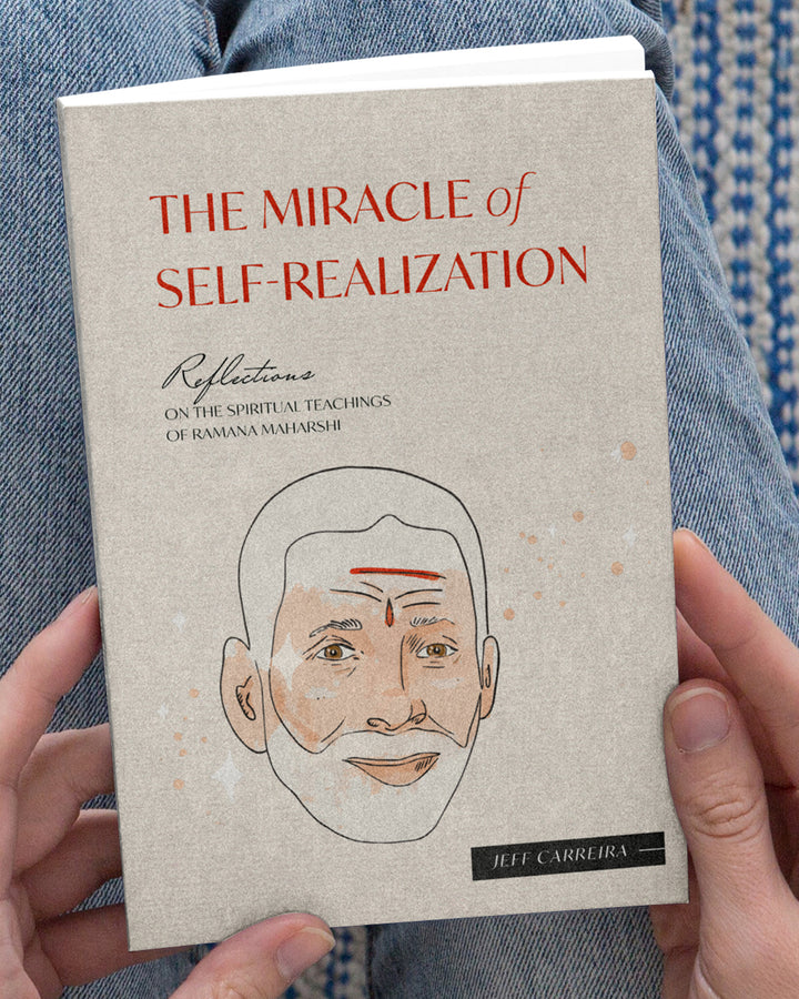 The Miracle of Self Realization: Reflections on the Spiritual Teachings of Ramana Maharshi