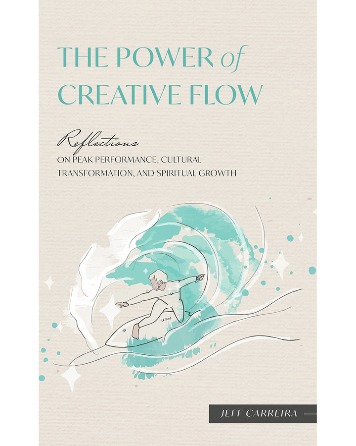 The Power of Creative Flow: Reflections on Peak Performance, Cultural Transformation, and Spiritual Growth